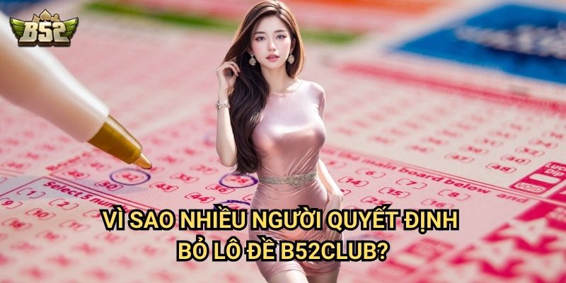 Bỏ Lô Đề B52club - Bí Quyết Thoát Khỏi Cám Dỗ Cá Cược 2 Vì sao nhiều người quyết định bỏ lô đề B52club?